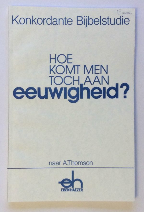 Hoe komt men toch aan eeuwigheid?