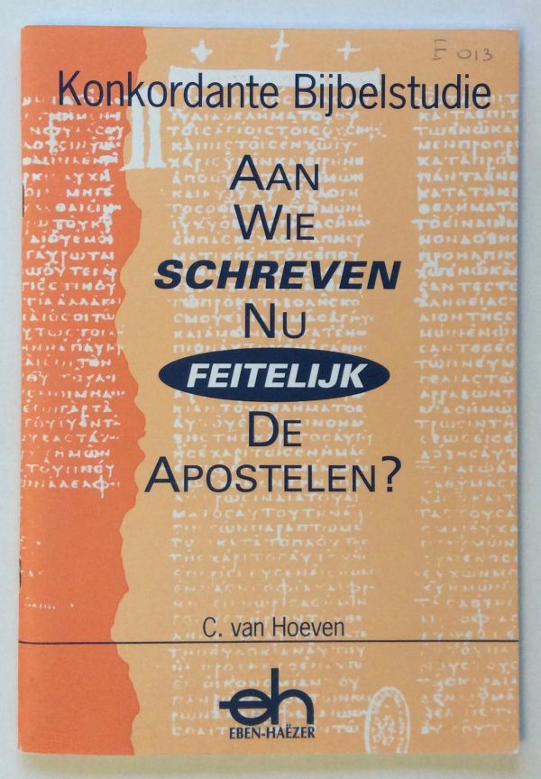 Aan wie schreven nu feitelijk de Apostelen?
